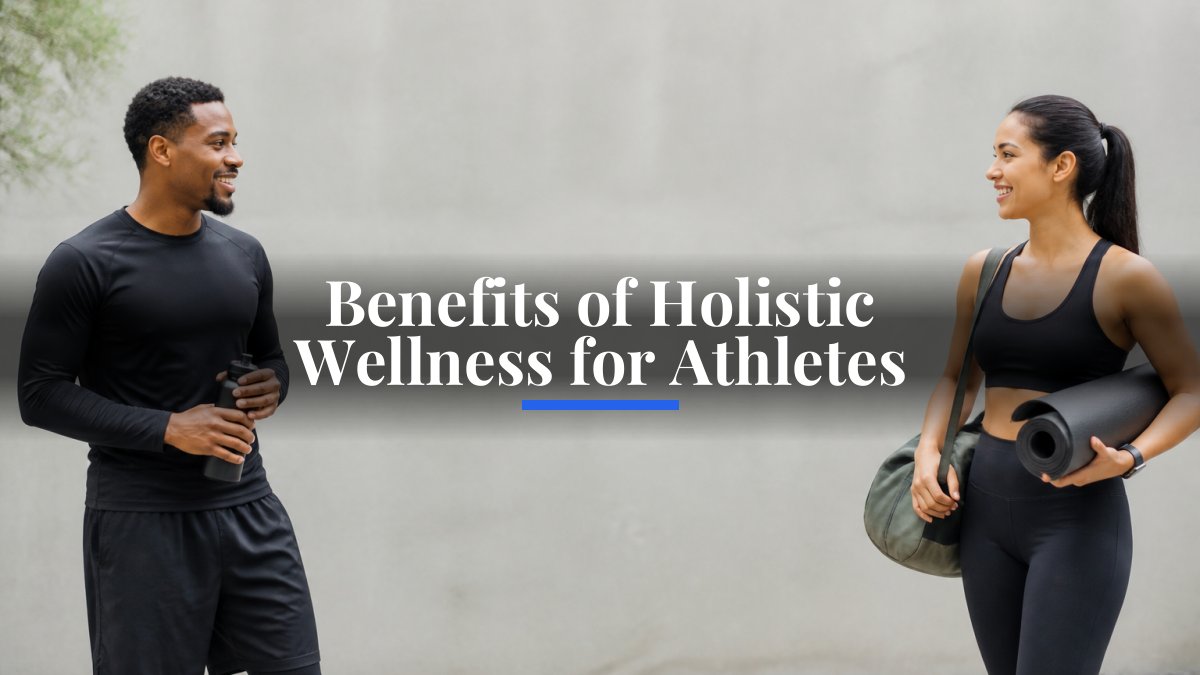 Benefits of Holistic Wellness for Athletes