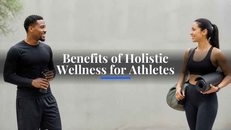 Benefits of Holistic Wellness for Athletes