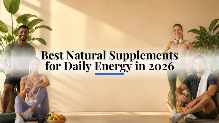 Best Natural Supplements for Daily Energy in 2026