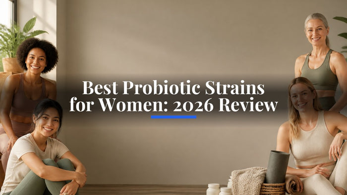 Best Probiotic Strains for Women: 2026 Review