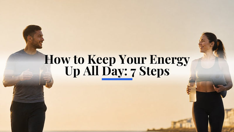 How to Keep Your Energy Up All Day: 7 Steps