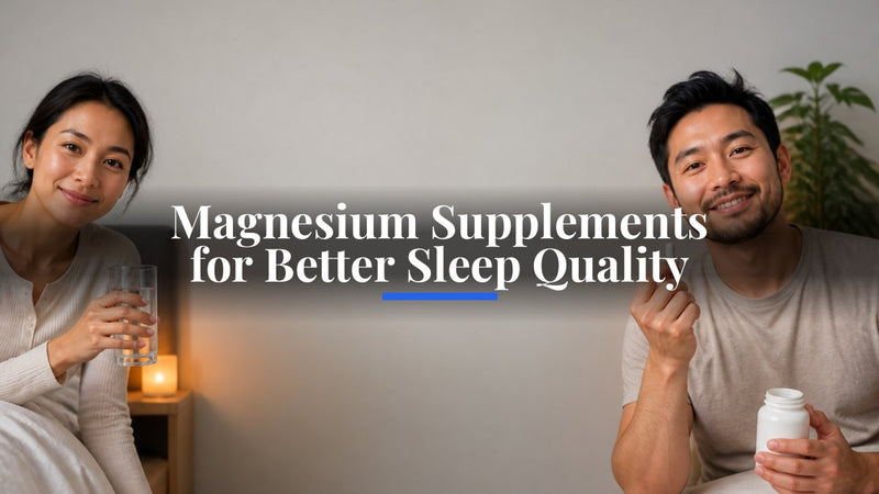 Magnesium Supplements for Better Sleep Quality