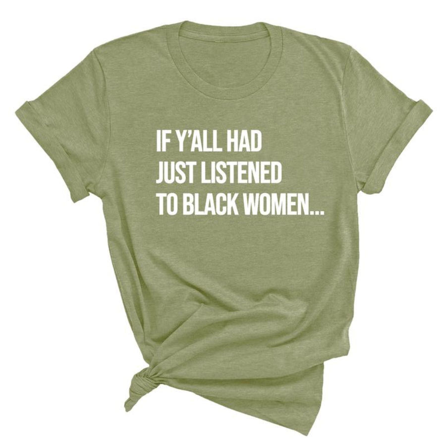 Black "Listen to Black Women" graphic T-shirt by Pasimax featuring empowering quote and social justice message.
