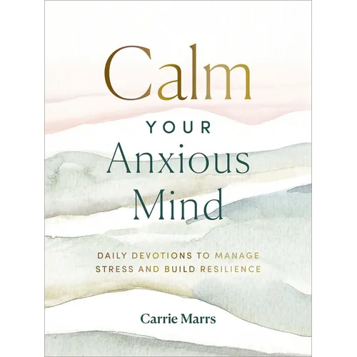Hardcover book "Calm Your Anxious Mind" by Books by splitShops, a 365-day devotional for stress relief and emotional resilience.